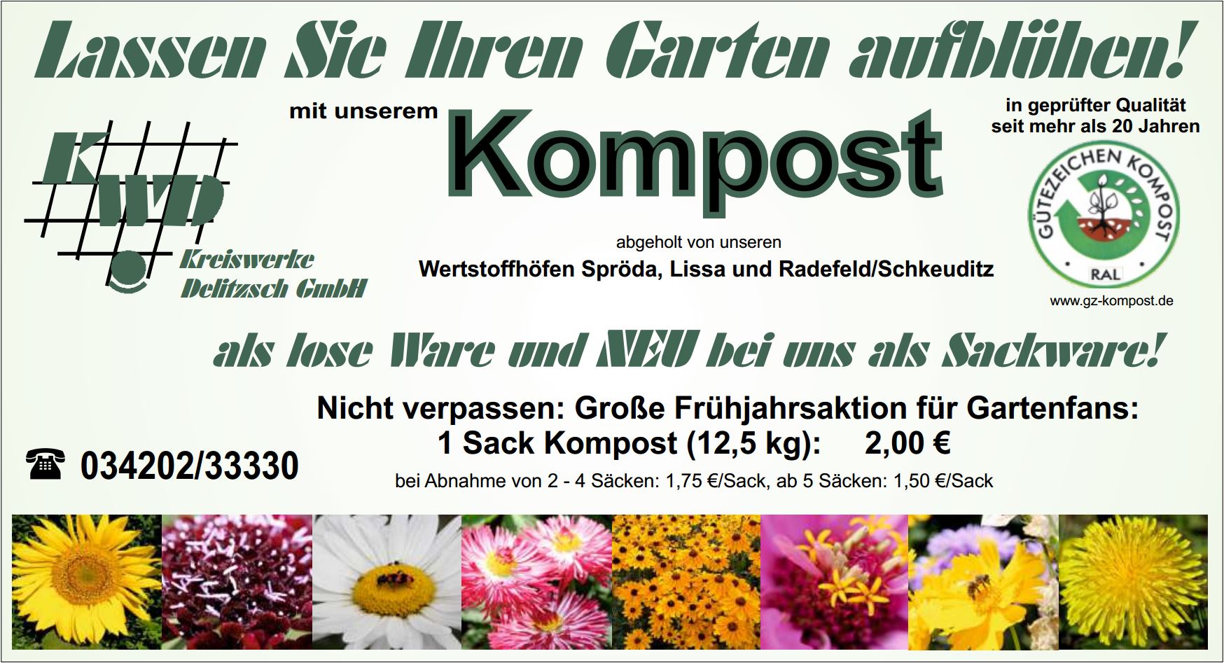 Zeitungsannonce: Lassen Sie Ihren Garten aufblühen! Mit unserem Kompost in geprüfter Qualität aus unseren Wertstoffhöfen Spröda, Lissa und Radefeld/Schkeuditz.